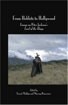 From Hobbits to Hollywood: Essays on Peter Jackson's Lord of the Rings (Contemporary Cinema 3)