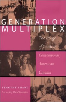 Generation Multiplex: The Image of Youth in Contemporary American Cinema