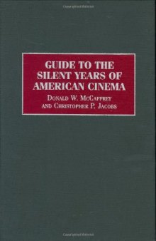 Guide to the Silent Years of American Cinema (Reference Guides to the World's Cinema)