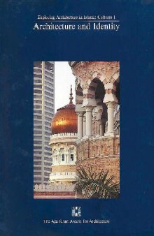 Architecture and identity: proceedings of the regional seminar in the series Exploring architecture in Islamic cultures