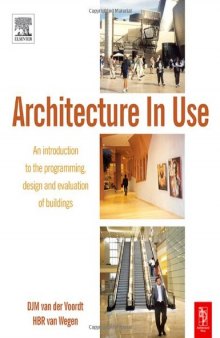 Architecture in use: an introduction to the programming, design and evaluation of buildings