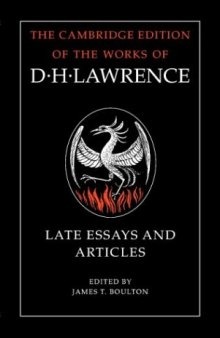 D. H. Lawrence: Late Essays and Articles (The Cambridge Edition of the Works of D. H. Lawrence)