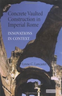 Concrete Vaulted Construction in Imperial Rome: Innovations in Context