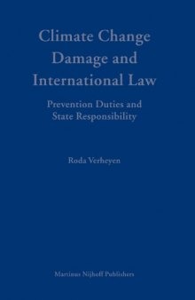 Climate Change Damage and International Law: Prevention Duties and State Responsibility (Developments in International Law)
