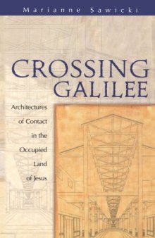Crossing Galilee: Architectures of Contact in the Occupied Land of Jesus