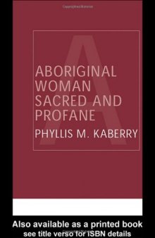 Aboriginal Woman: Sacred and Profane (Routledge Classic Ethnographies)