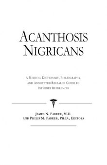 Acanthosis Nigricans - A Medical Dictionary, Bibliography, and Annotated Research Guide to Internet References