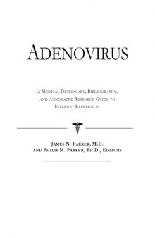 Adenovirus - A Medical Dictionary, Bibliography, and Annotated Research Guide to Internet References