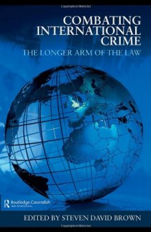 Combating International Crime: The Longer Arm of the Law