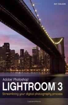 Adobe Photoshop Lightroom 3: Streamlining Your Digital Photography Process