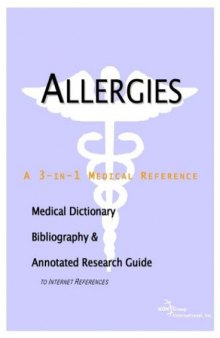Allergies - A Medical Dictionary, Bibliography, and Annotated Research Guide to Internet References