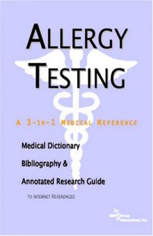 Allergy Testing - A Medical Dictionary, Bibliography, and Annotated Research Guide to Internet References