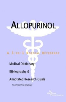 Allopurinol - A Medical Dictionary, Bibliography, and Annotated Research Guide to Internet References