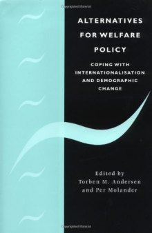 Alternatives for Welfare Policy: Coping with Internationalisation and Demographic Change