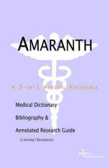 Amaranth: A Medical Dictionary, Bibliography, and Annotated Research Guide to Internet References