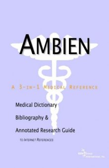 Ambien: A Medical Dictionary, Bibliography, and Annotated Research Guide to Internet References
