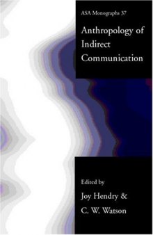 An Anthropology of Indirect Communication (A.S.a. Monographs, 37)