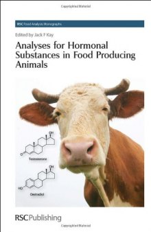 Analyses for Hormonal Substances in Food Producing Animals (RSC Food Analysis Monographs)