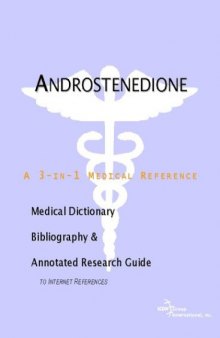 Androstenedione - A Medical Dictionary, Bibliography, and Annotated Research Guide to Internet References