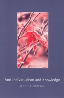 Anti-Individualism and Knowledge (Contemporary Philosophical Monographs)