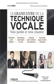 Le grand livre de la technique vocale : Voix parlée et voix chantée