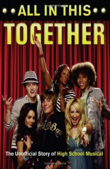 All in This Together: The Unofficial Story of ''High School Musical''