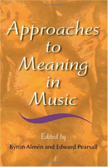 Approaches to Meaning in Music 