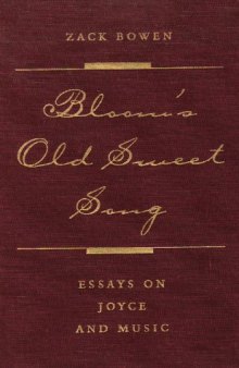 Bloom's Old Sweet Song: Essays on Joyce and Music (Florida James Joyce)