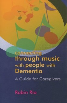 Connecting Through Music with People with Dementia: A Guide for Caregivers