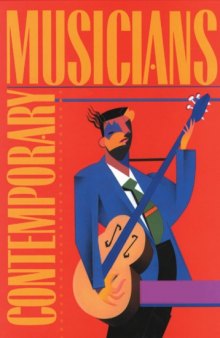 Contemporary Musicians: Profiles of the People in Music: Volume 11