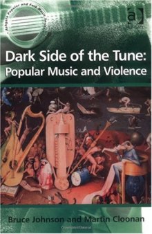 Dark Side of the Tune: Popular Music and Violence (Ashgate Popular and Folk Music)