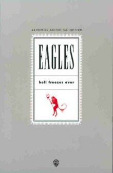Eagles: Hell Freezes over (Authentic Guitar-Tab Edition)