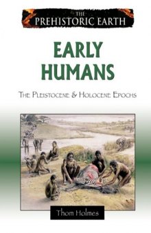 Early Humans - The Pleistocene & Holocene Epochs