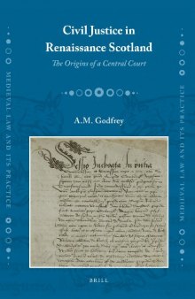 Civil Justice in Renaissance Scotland: the origins of a central court (Medieval Law and Its Practice)