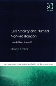 Civil Society and Nuclear Non-Proliferation (Non-State Actors in International Law, Politics and Governance Series)