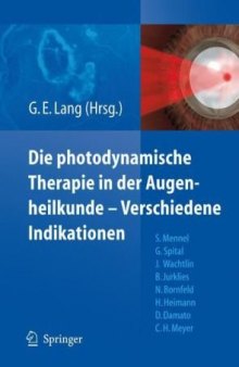 Die photodynamische Therapie in der Augenheilkunde - Verschiedene Indikationen (German Edition)