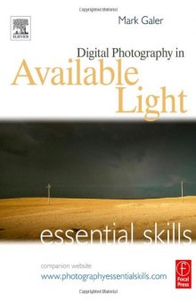 Digital Photography in Available Light: Essential Skills