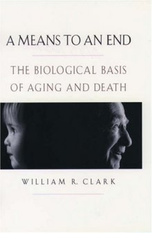 A Means to an End - The Biological Basis of Aging and Death