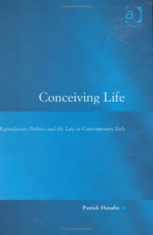 Conceiving Life (Law, Justice and Power Series)
