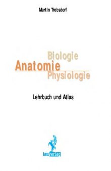Anatomie, Biologie, Physiologie. Lehrbuch und Atlas
