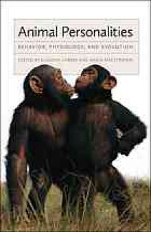 Animal personalities : behavior, physiology, and evolution