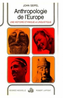 Anthropologie de l'Europe, histoire ethnique et linguistique.