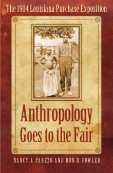Anthropology Goes to the Fair: The 1904 Louisiana Purchase Exposition 