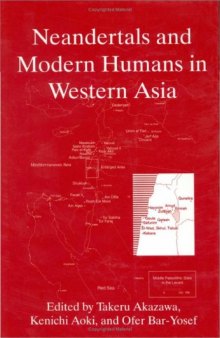 Anthropology Neanderthals and Modern Humans in Western Asia