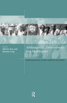 Anthropology, Development and Modernities
