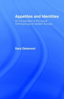 Appetites and Identities: An Introduction to the Social Anthropology of Western Europe