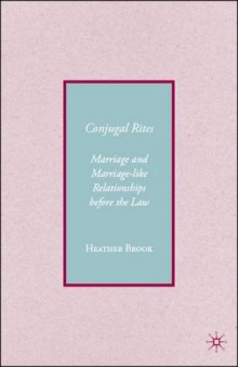 Conjugal Rites: Marriage and Marriage-like Relationships before the Law