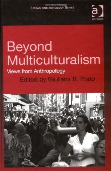 Beyond Multiculturalism: Views from Anthropology (Urban Anthropology)