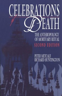 Celebrations of Death: The Anthropology of Mortuary Ritual