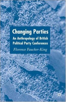 Changing Parties: An Anthropology of British Political Party Conferences